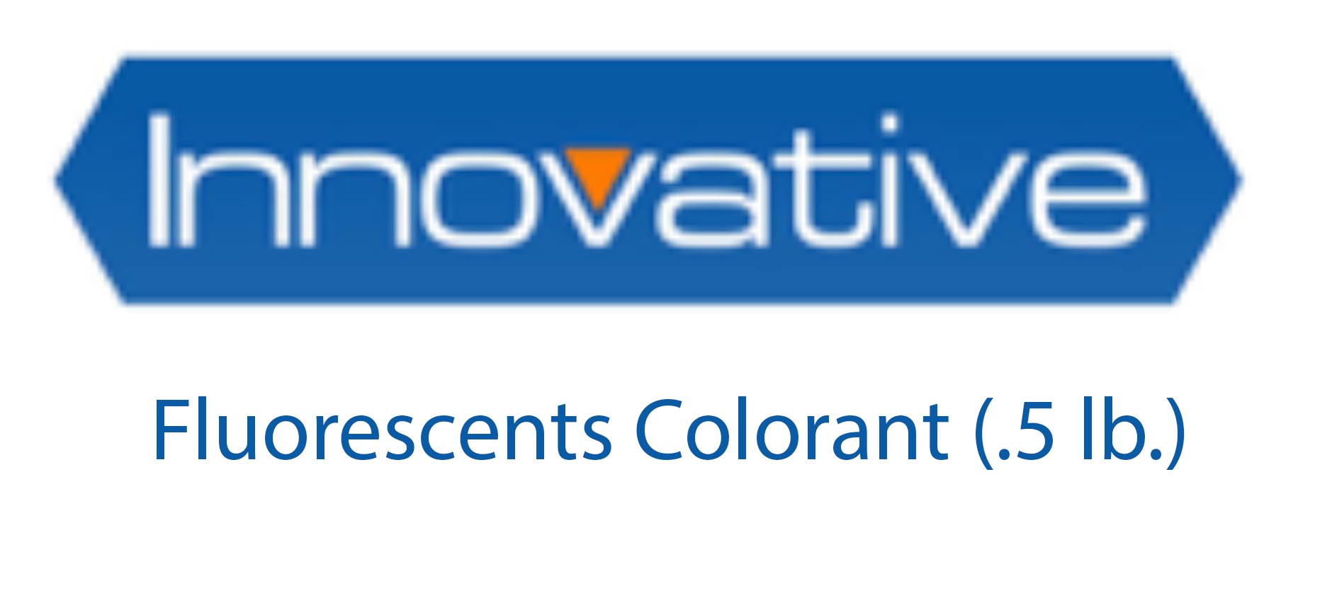Fluorescents Colorant (.5 lb.) Units available!